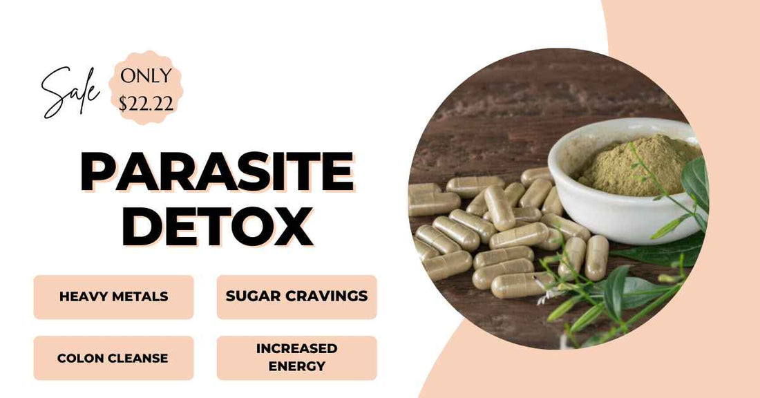Parasite Detox - Chakra Herbs 